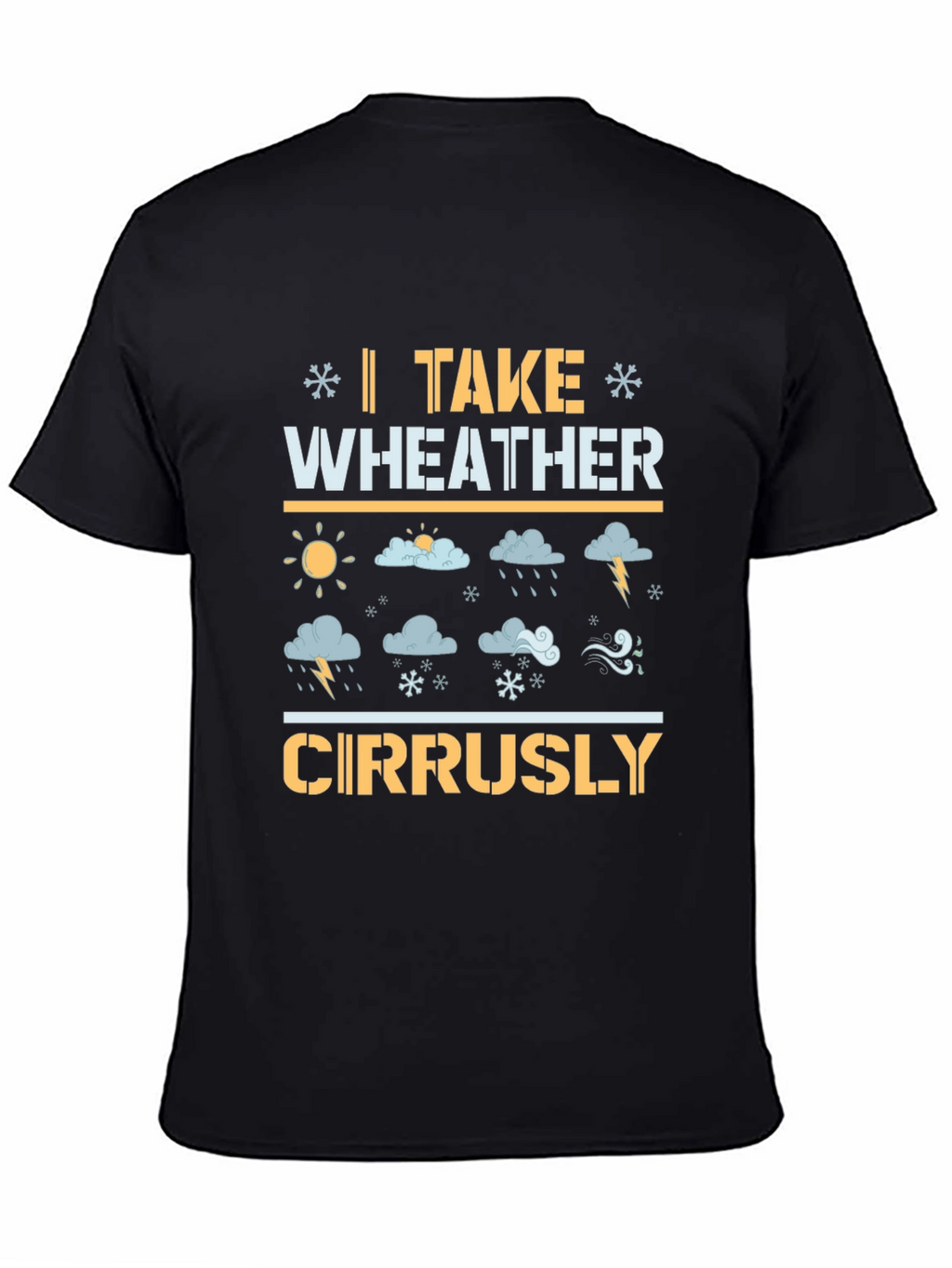 Weather Pun T-Shirt: I Take Weather Cirrusly!