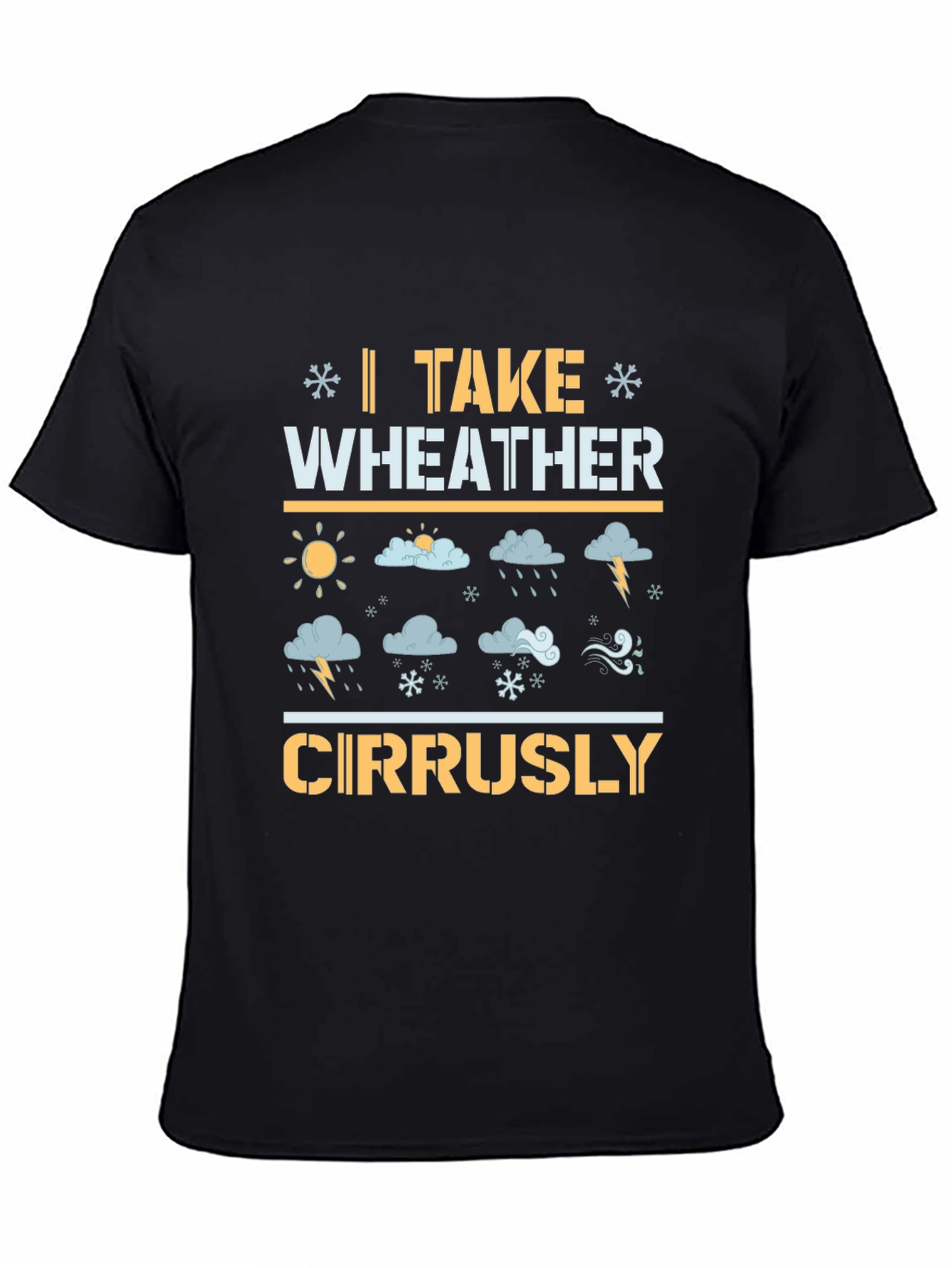 Weather Pun T-Shirt: I Take Weather Cirrusly!