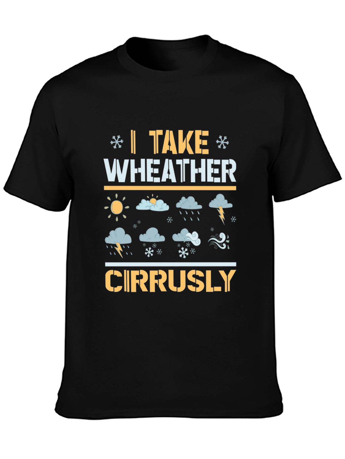 Weather Pun T-Shirt: I Take Weather Cirrusly!
