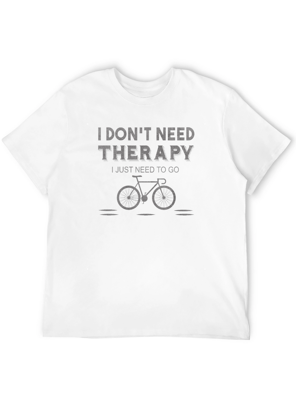 Dont Need Therapy Bike T-Shirt - Relaxing Comfort