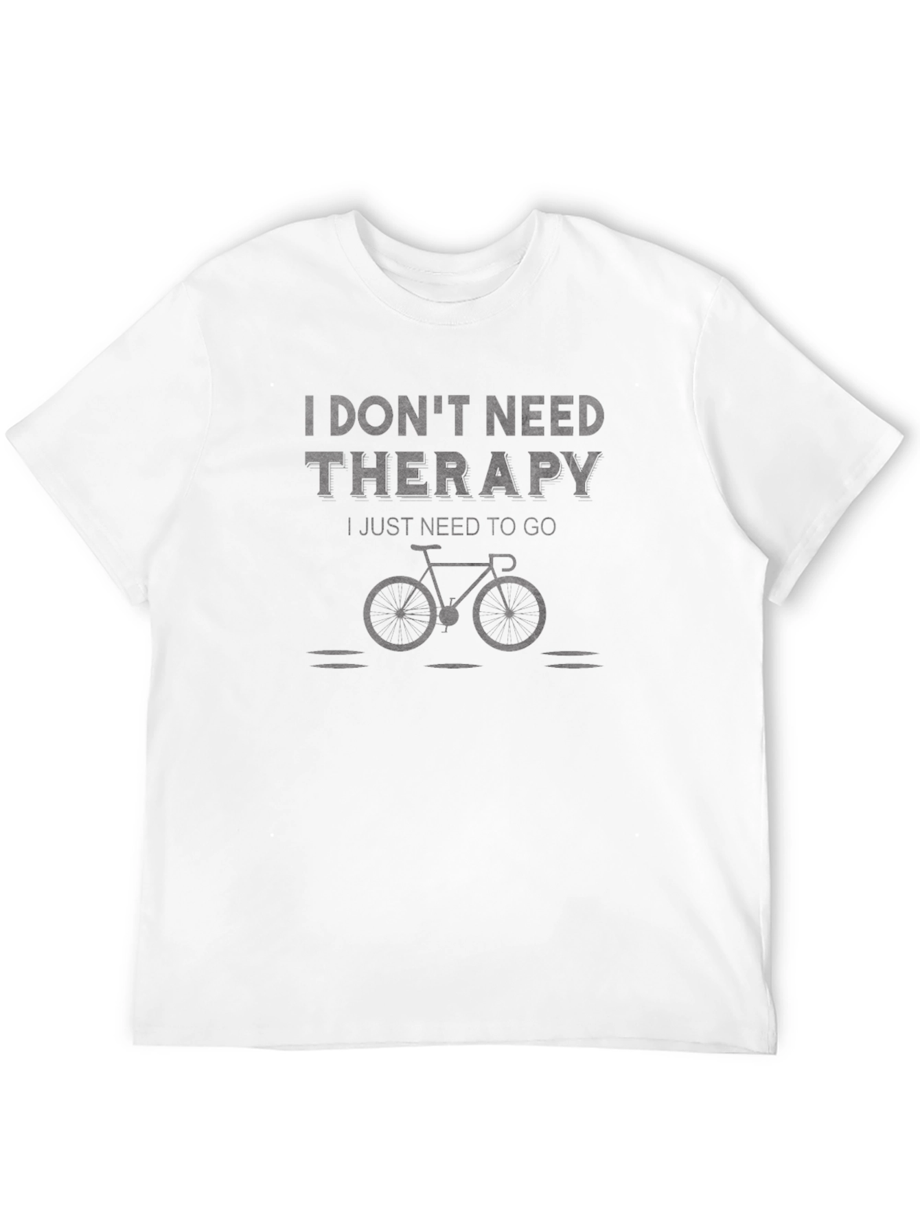 Dont Need Therapy Bike T-Shirt - Relaxing Comfort
