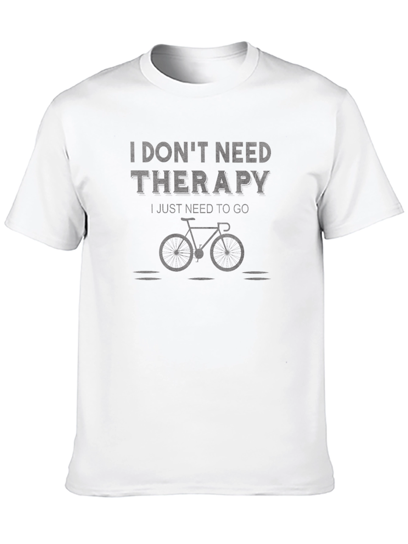 Dont Need Therapy Bike T-Shirt - Relaxing Comfort