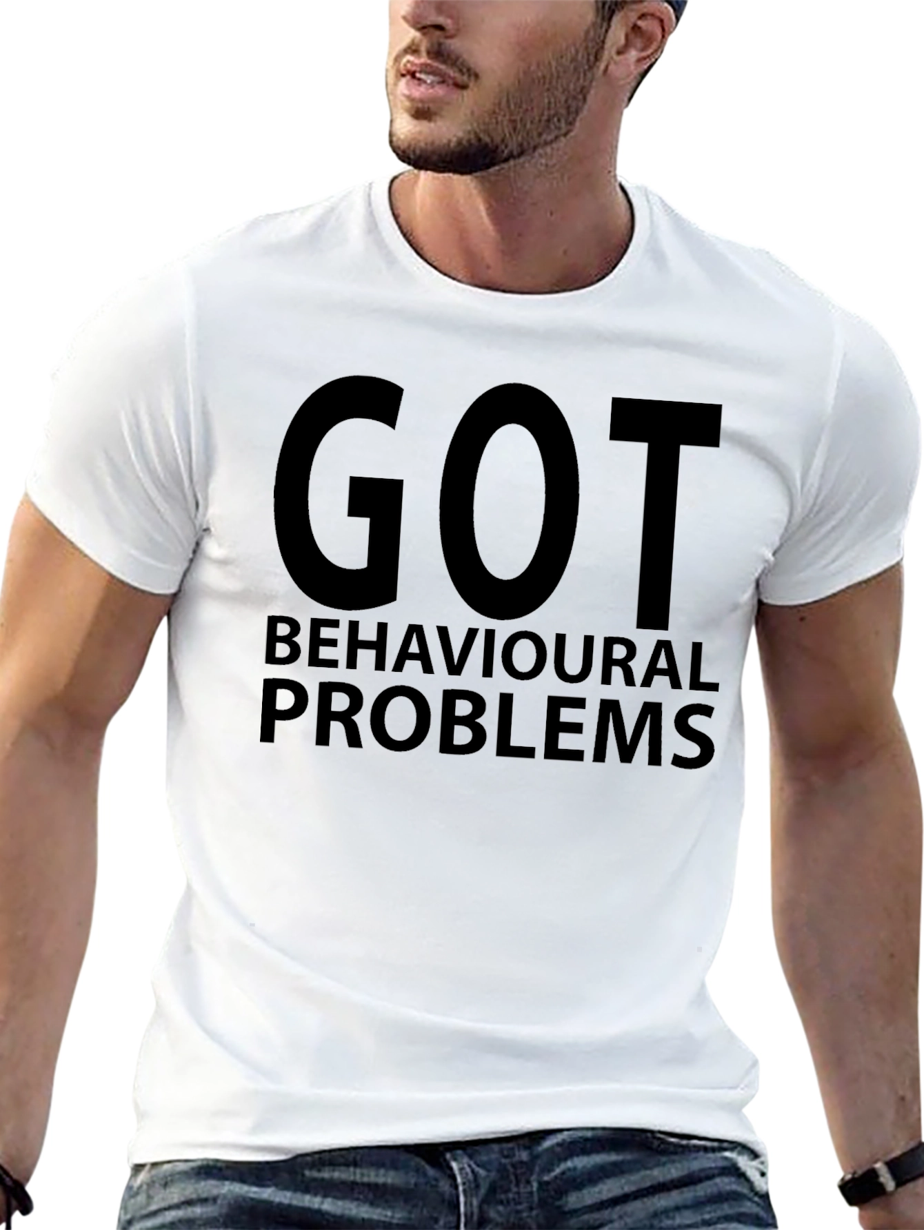 Got Behavioral Problems Funny Graphic T-Shirt