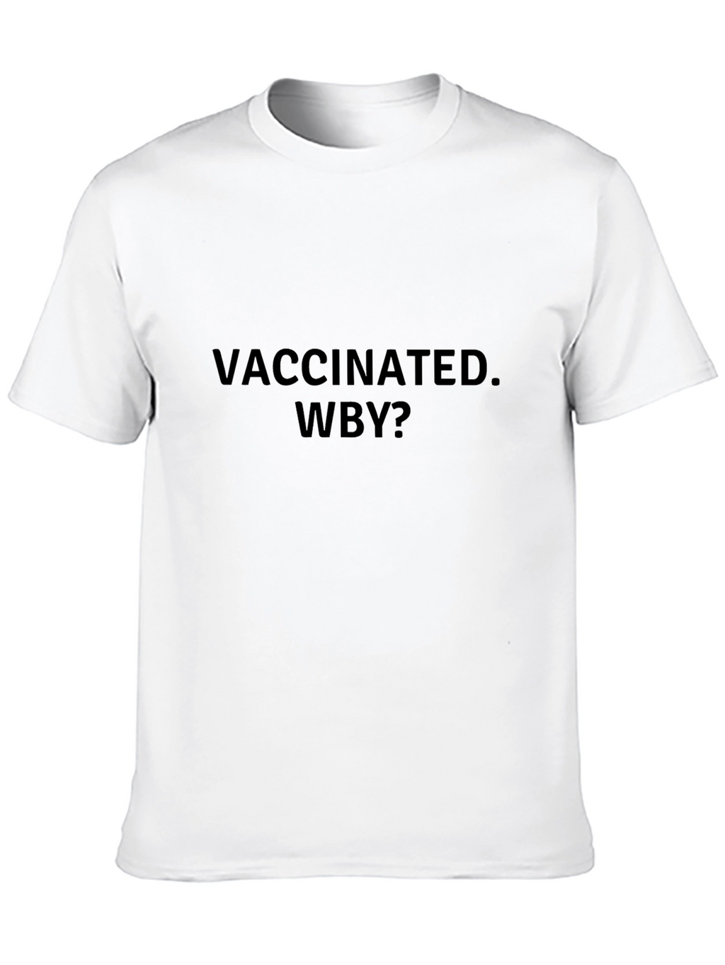 Vaccinated WBY? Black Graphic Tee