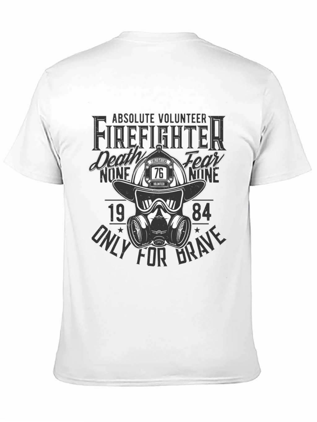 Volunteer Firefighter T-Shirt - Death None Fear