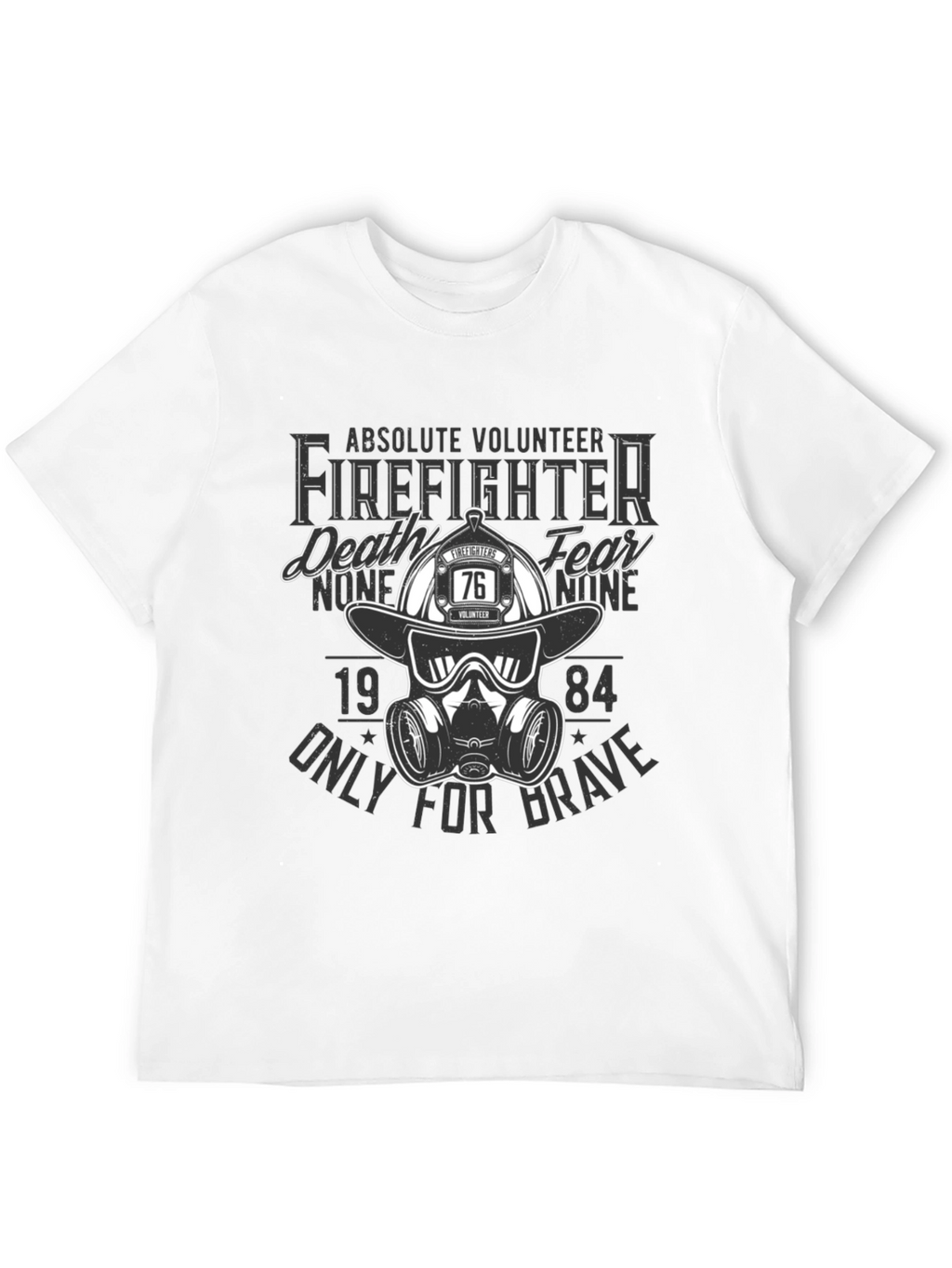 Volunteer Firefighter T-Shirt - Death None Fear