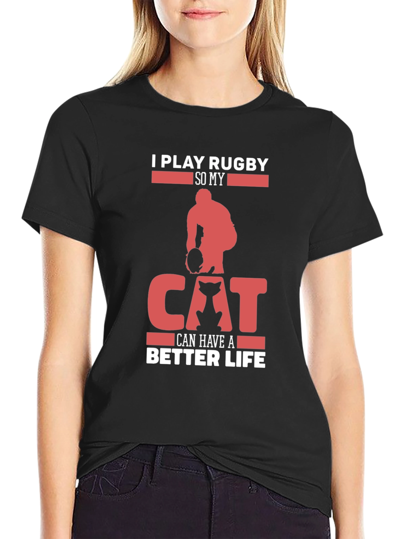 Rugby & Cat Lover T-Shirt - I Play Rugby So My Cat Can Have A Better Life
