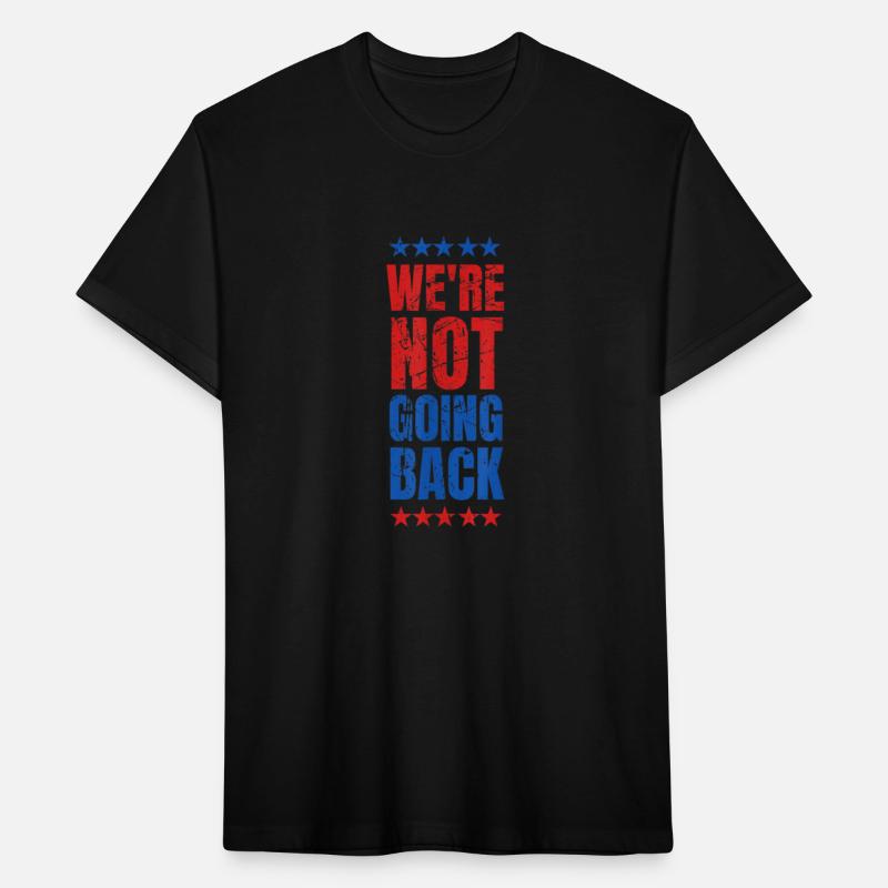 We re Not Going Back Slogan Vote For 2024 Presiden