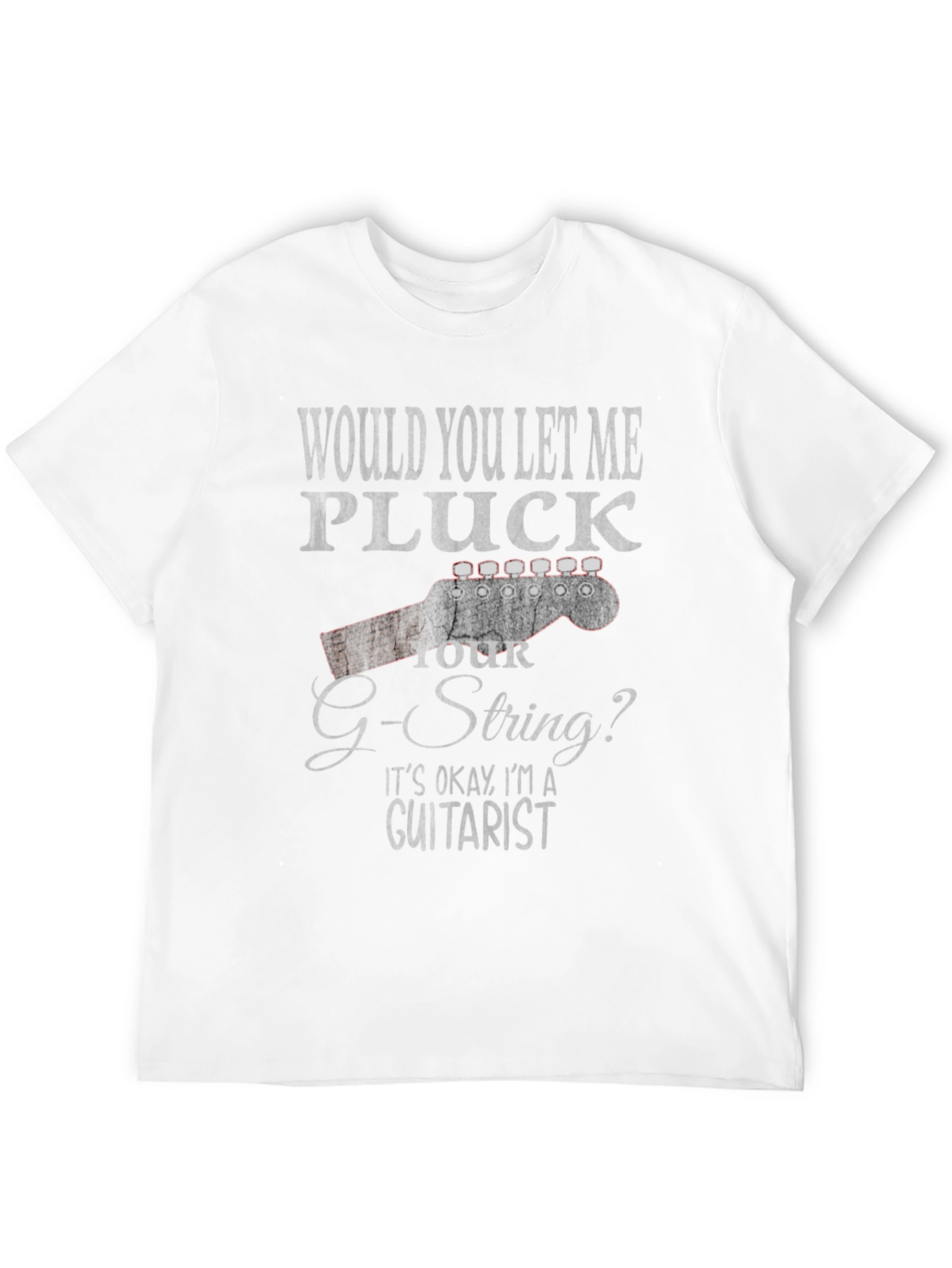 Guitarist Humor T-Shirt - Pluck Your G-String
