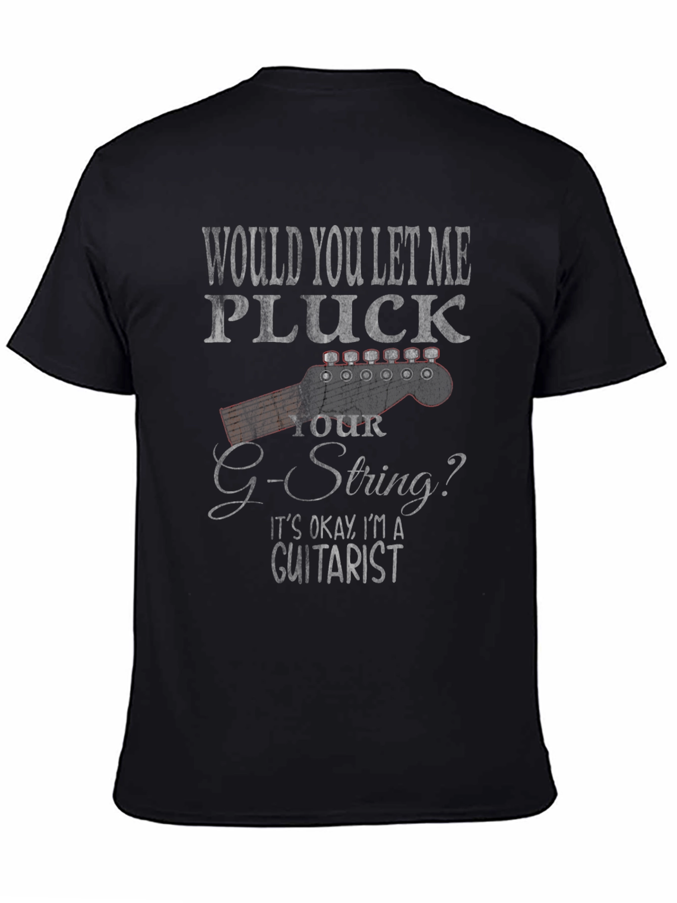 Guitarist Humor T-Shirt - Pluck Your G-String