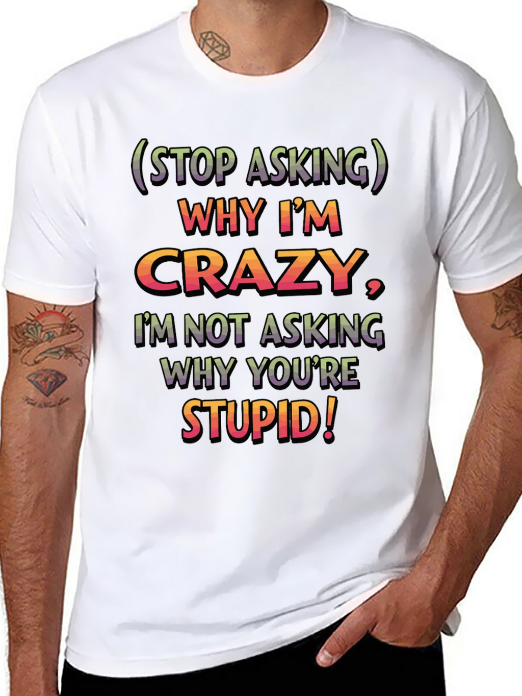 Funny Crazy/Stupid Graphic T-Shirt