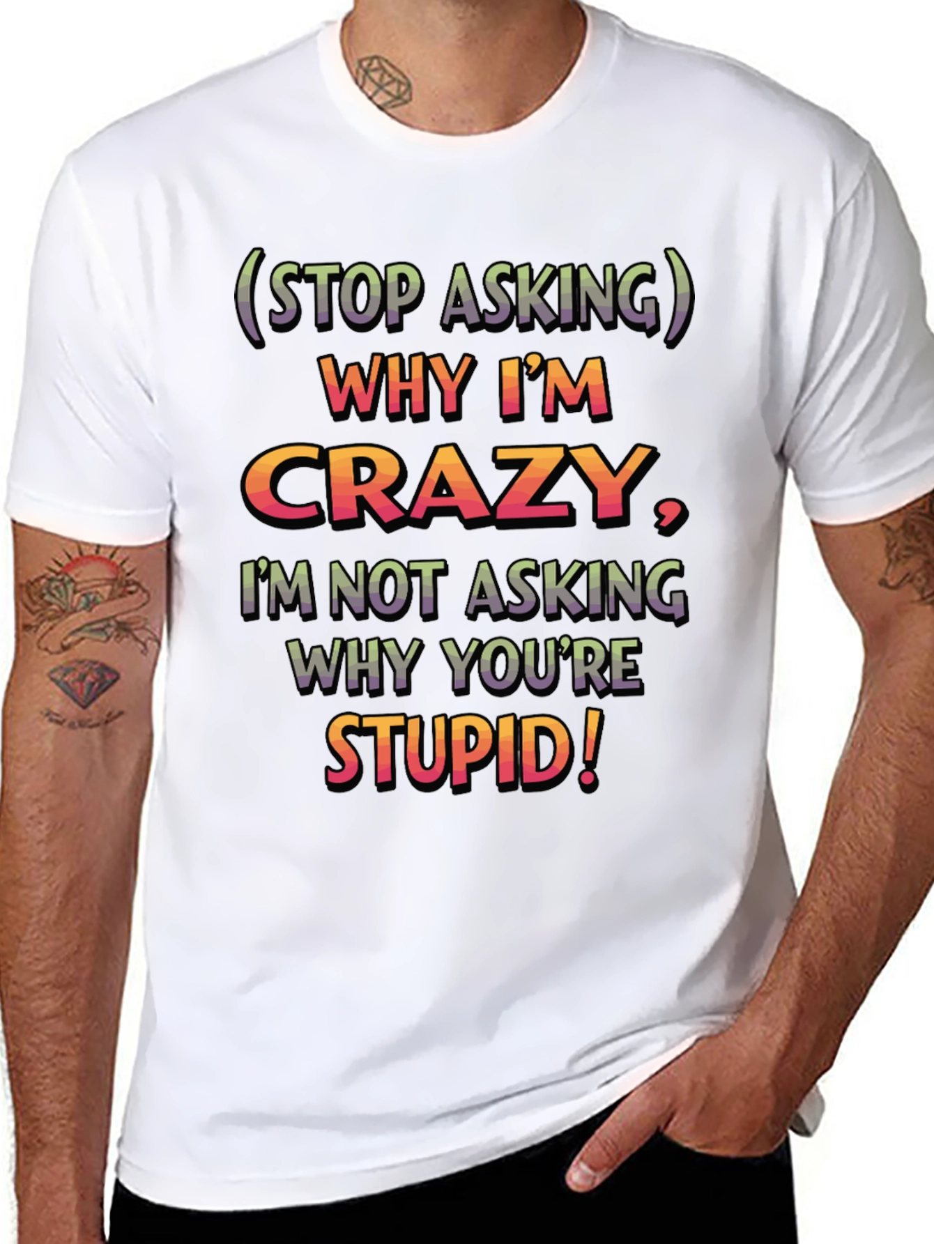 Funny Crazy/Stupid Graphic T-Shirt