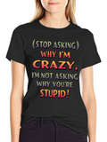 Funny Crazy/Stupid Graphic T-Shirt