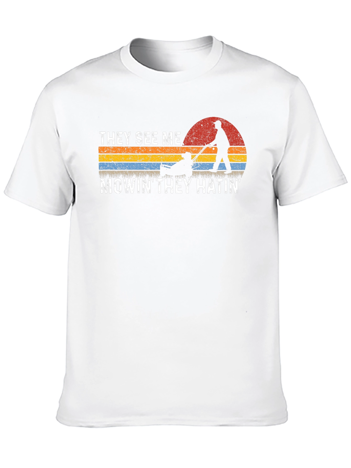 They See Me Mowin T-Shirt