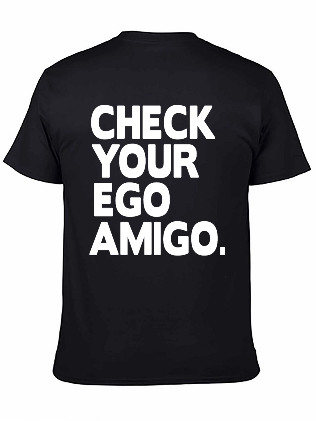 Check Your Ego Amigo Black T-Shirt