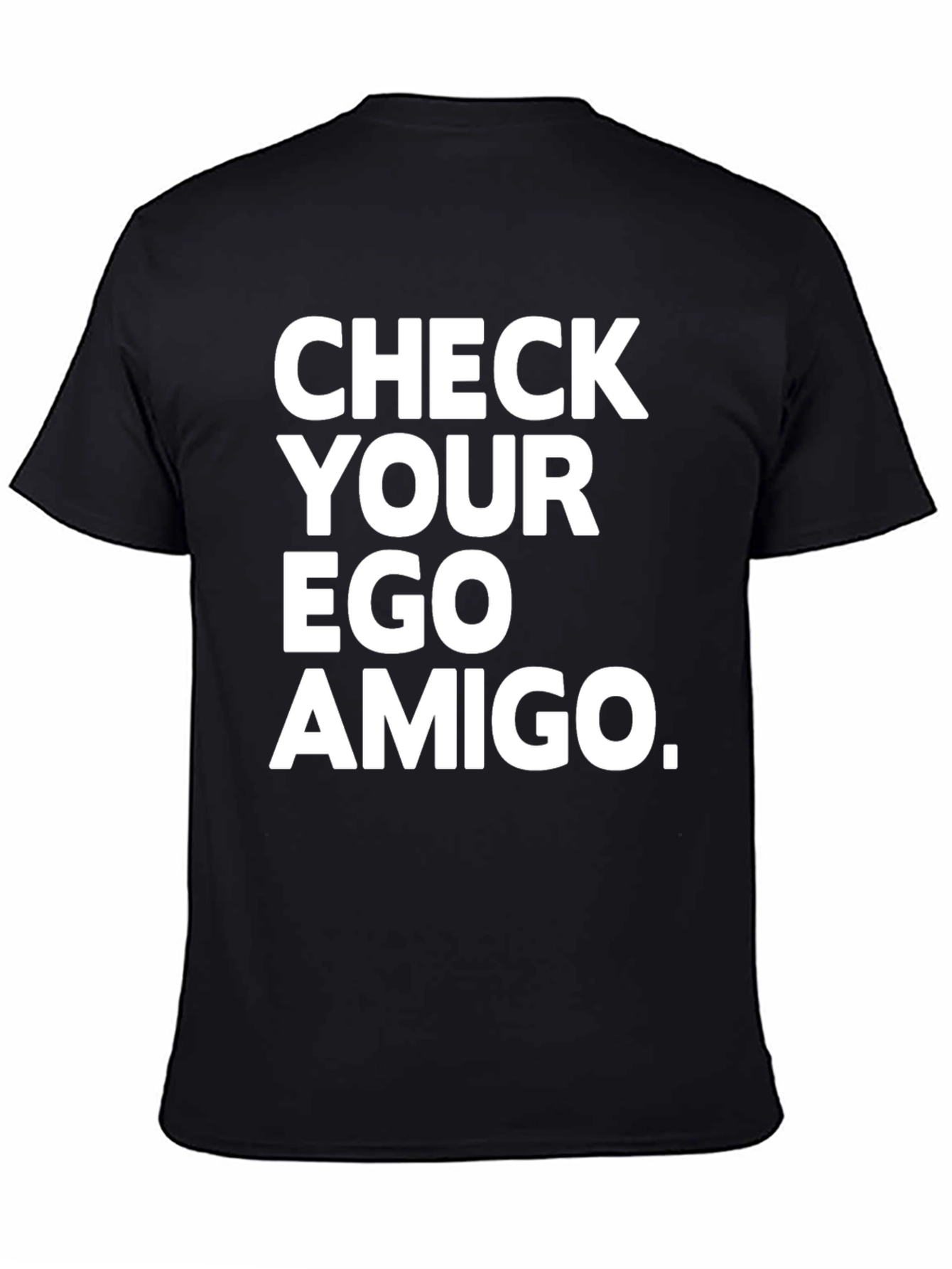 Check Your Ego Amigo Black T-Shirt