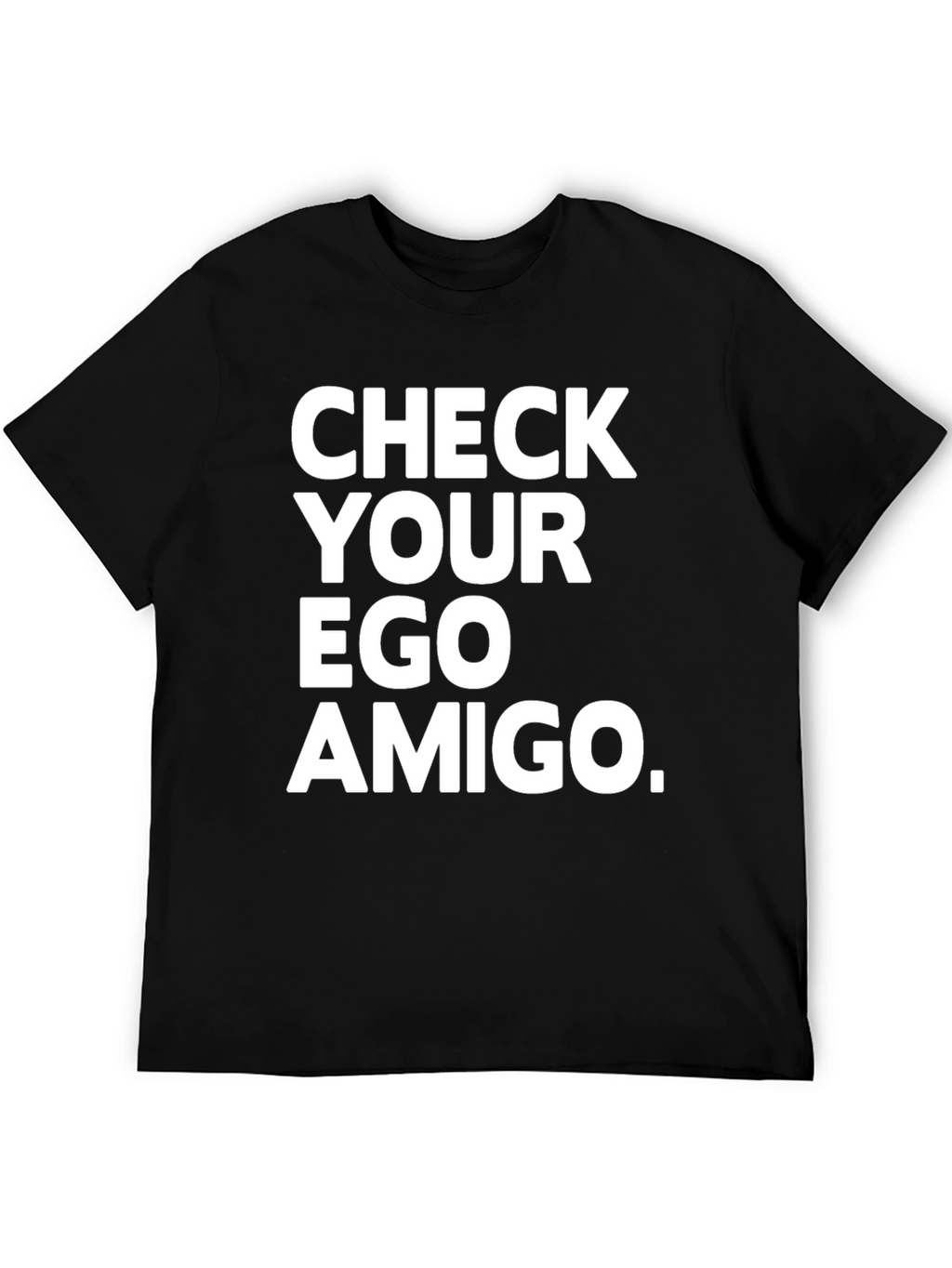 Check Your Ego Amigo Black T-Shirt