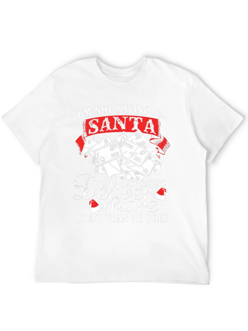 Im Not Saying Im Santa T-Shirt