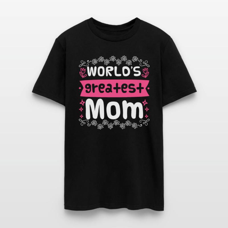 World Best Mom Mother's Day Best Mom Greatest Mom