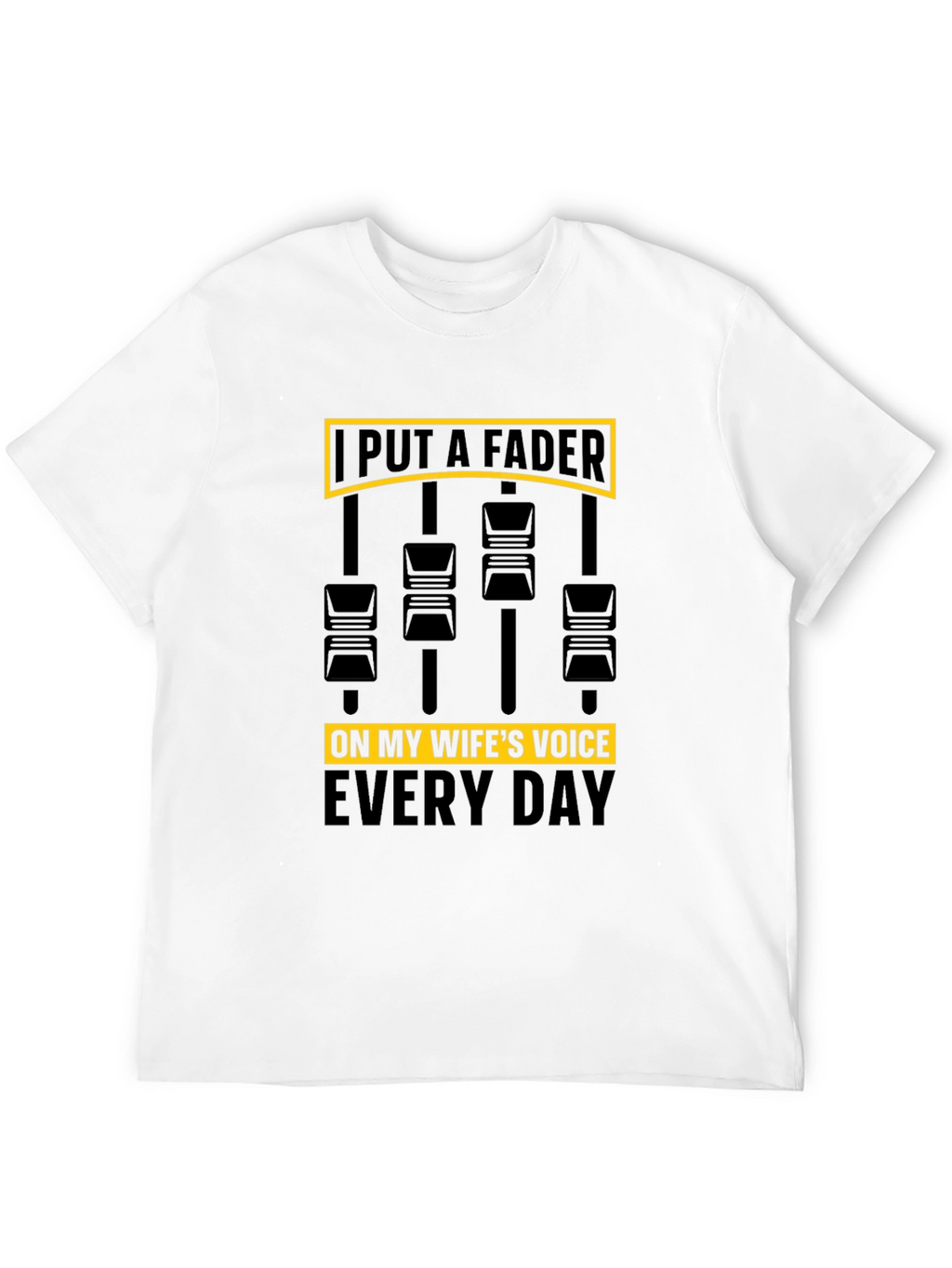 Put A Fader Funny Graphic T-Shirt