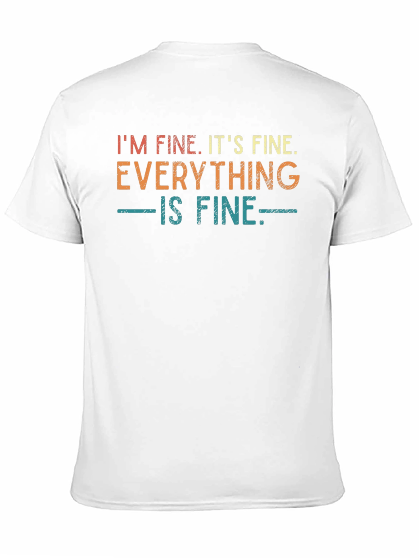 Im Fine Its Fine Everything is Fine T-Shirt