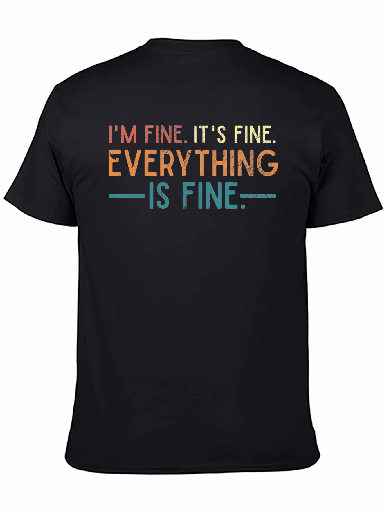 Im Fine Its Fine Everything is Fine T-Shirt