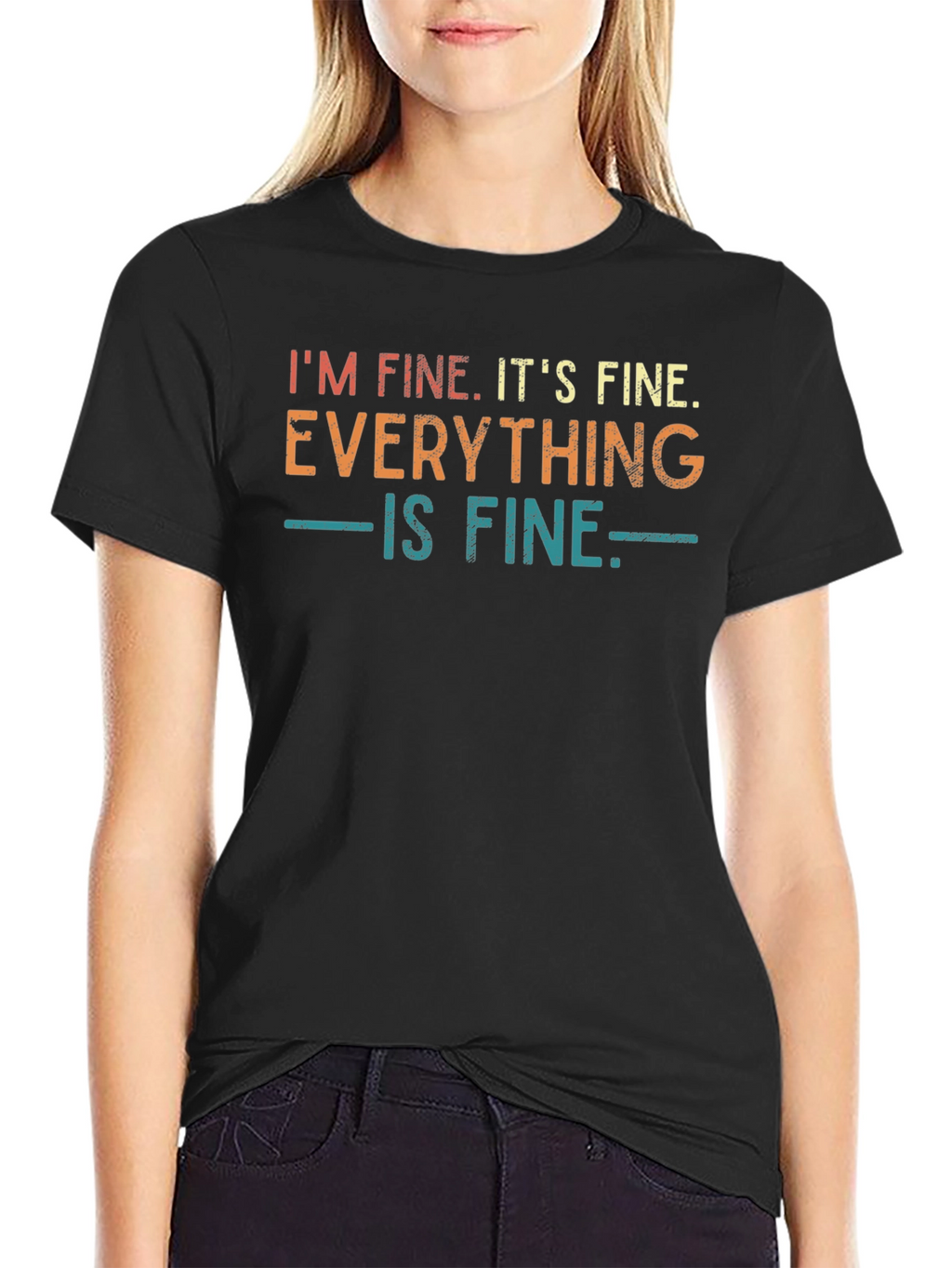 Im Fine Its Fine Everything is Fine T-Shirt