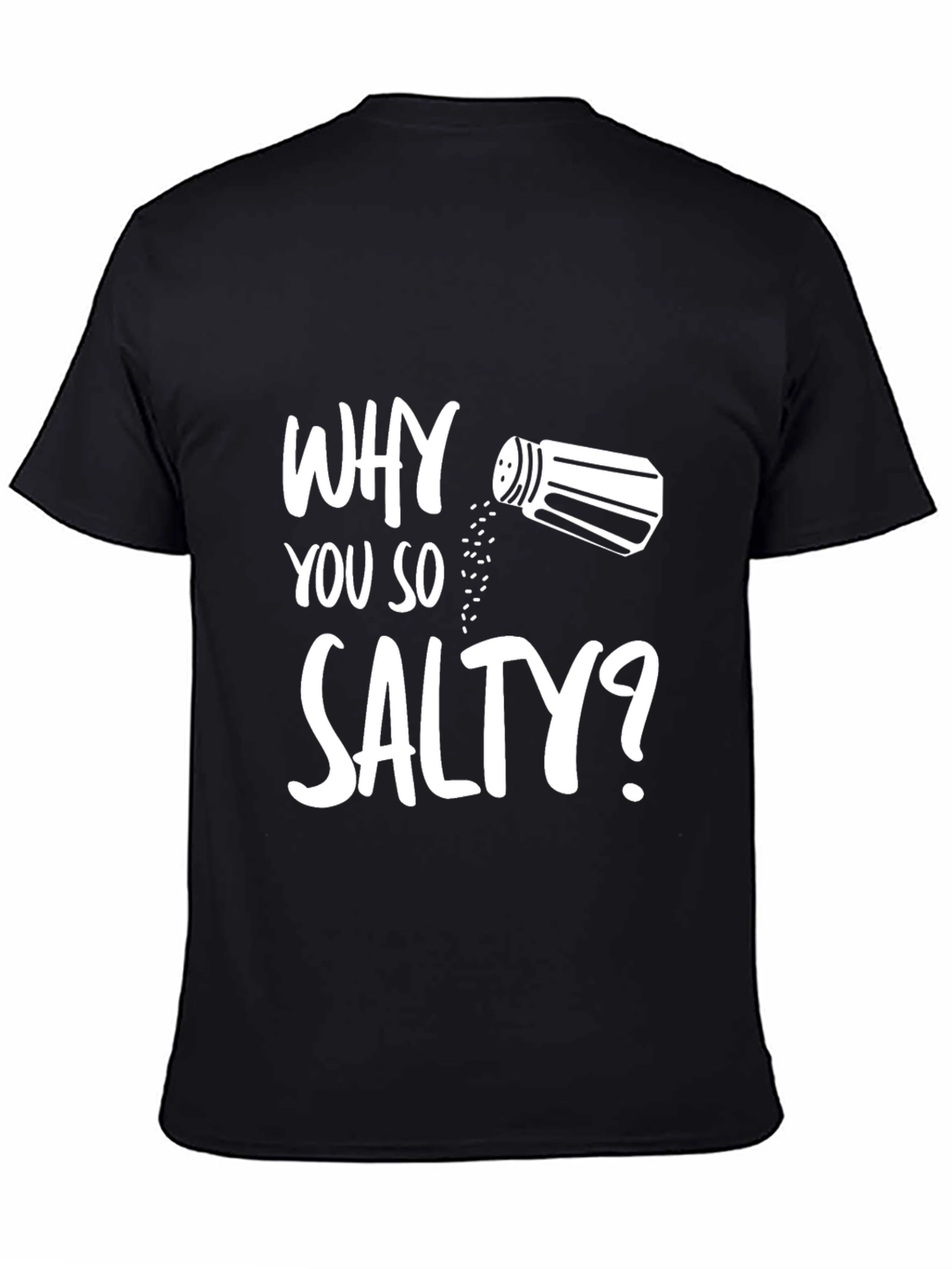 Why You So Salty? Graphic T-Shirt
