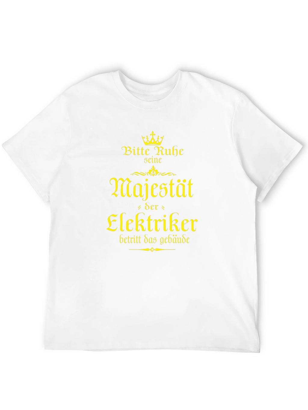 Electrician Majesty T-Shirt - German Humor