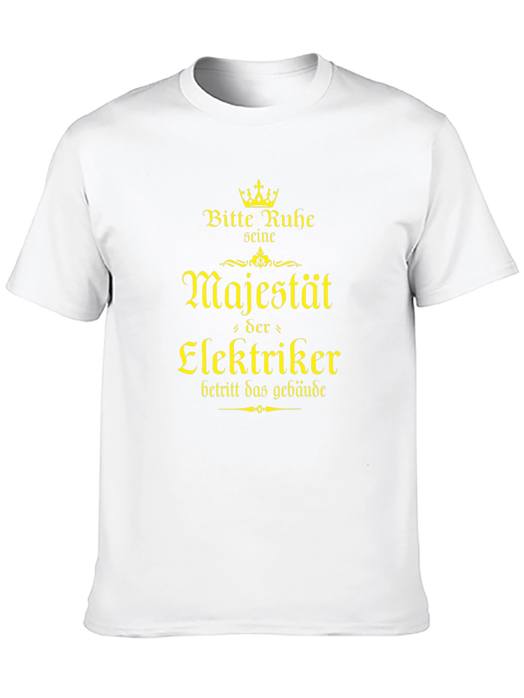 Electrician Majesty T-Shirt - German Humor
