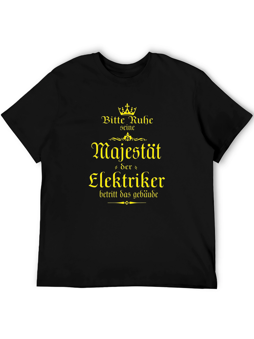 Electrician Majesty T-Shirt - German Humor
