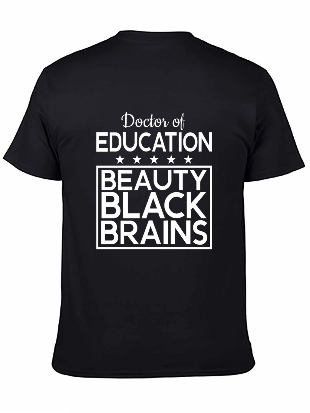 Doctor of Education Black Pride T-Shirt