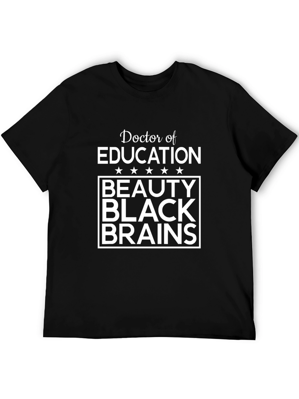 Doctor of Education Black Pride T-Shirt