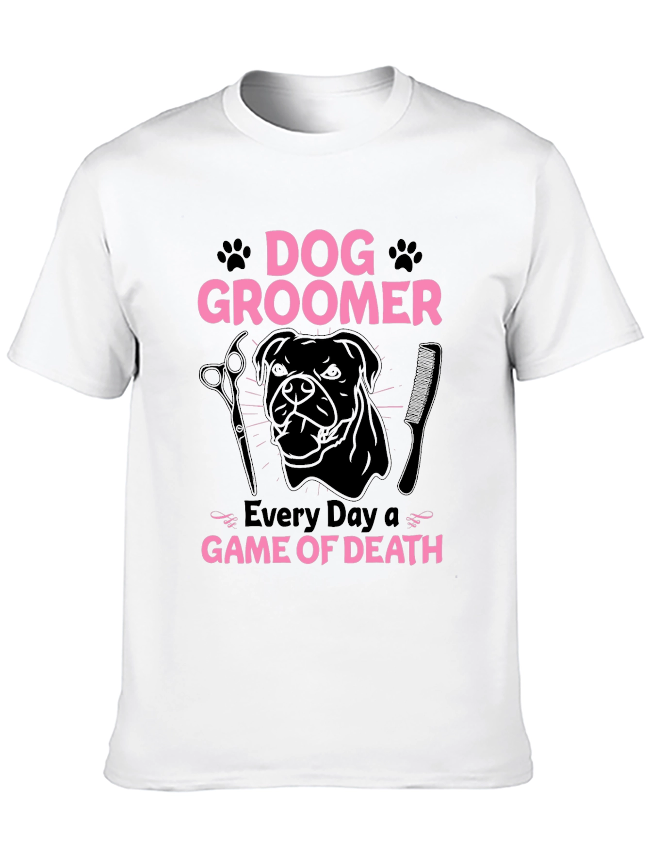 Dog Groomer Graphic T-Shirt - Every Day a Game of Death
