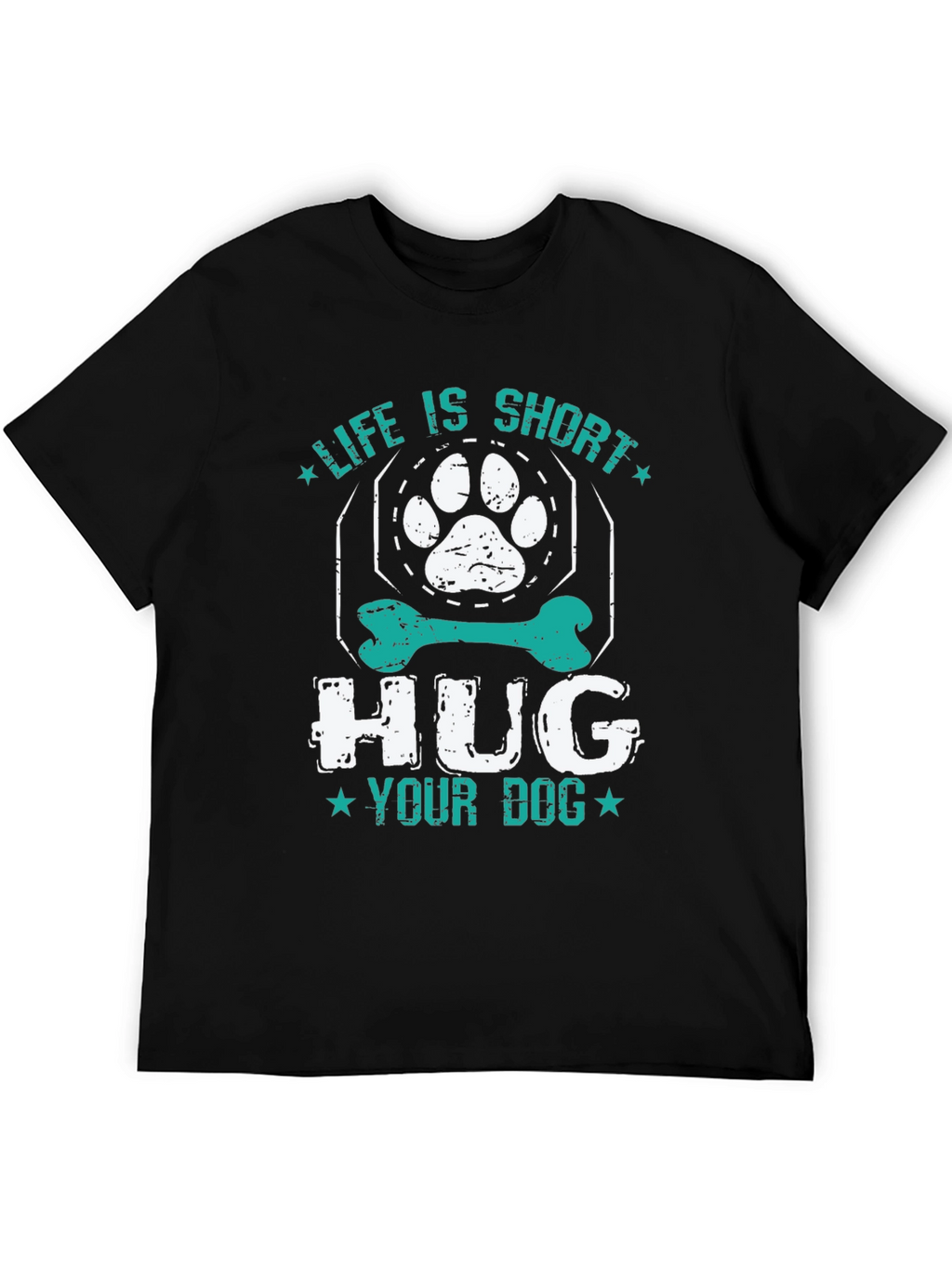 Life is Short Hug Your Dog T-Shirt