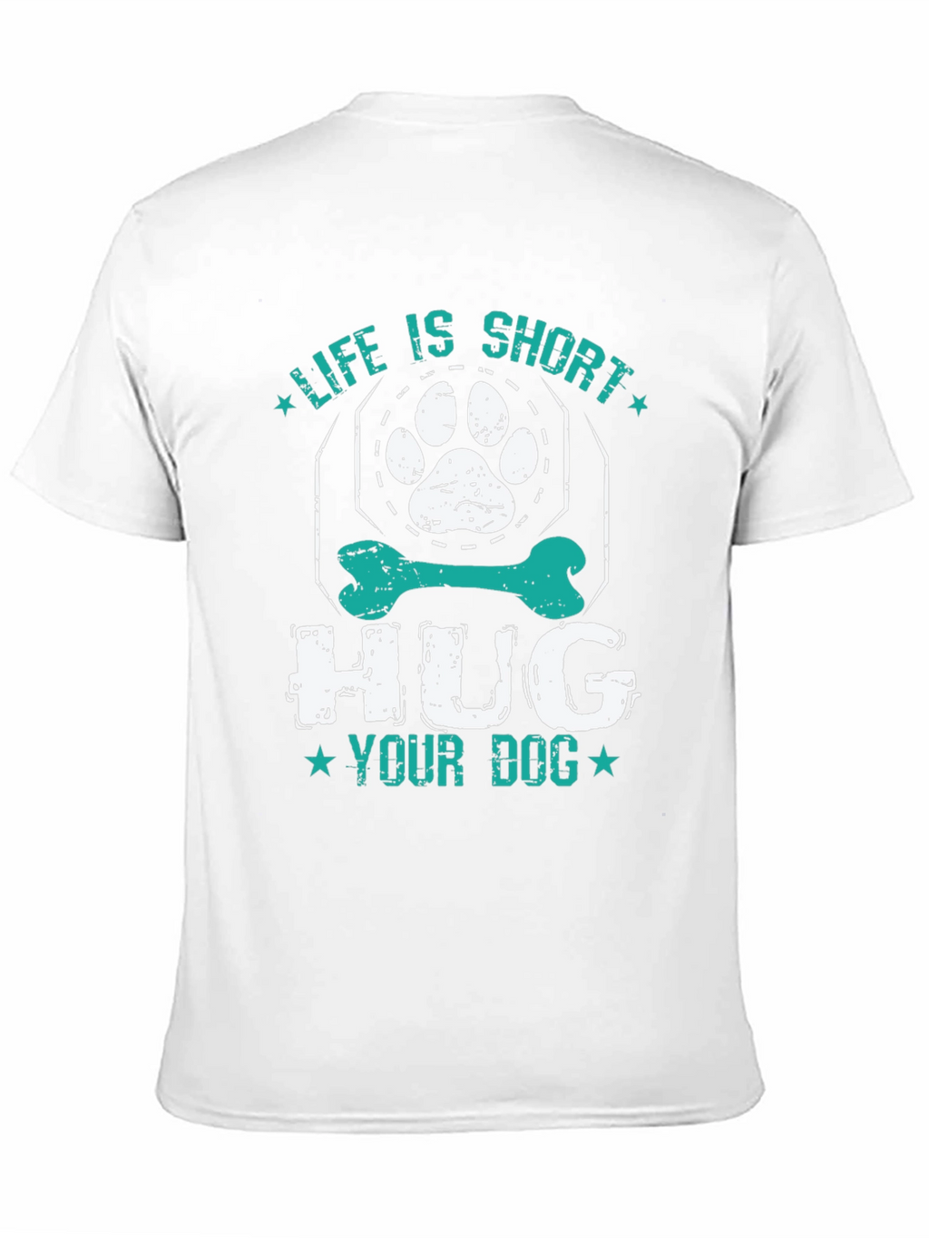 Life is Short Hug Your Dog T-Shirt