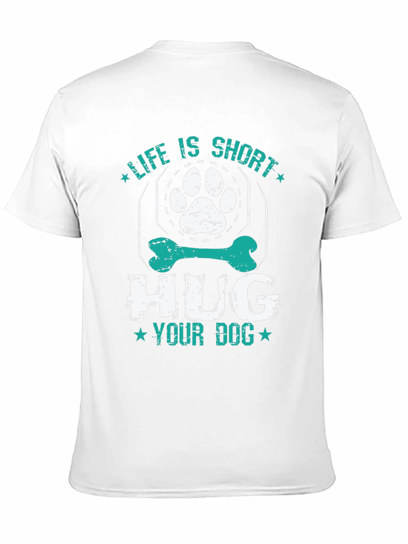 Life is Short Hug Your Dog T-Shirt