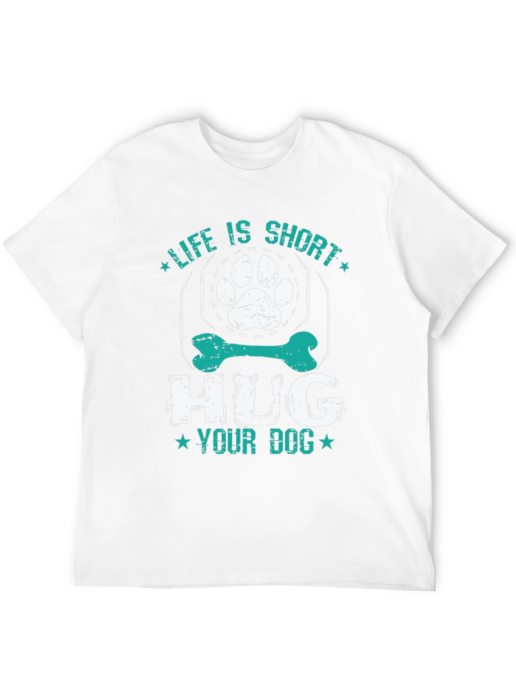 Life is Short Hug Your Dog T-Shirt