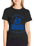 Life Without My Wife T-Shirt - Funny Anniversary Gift