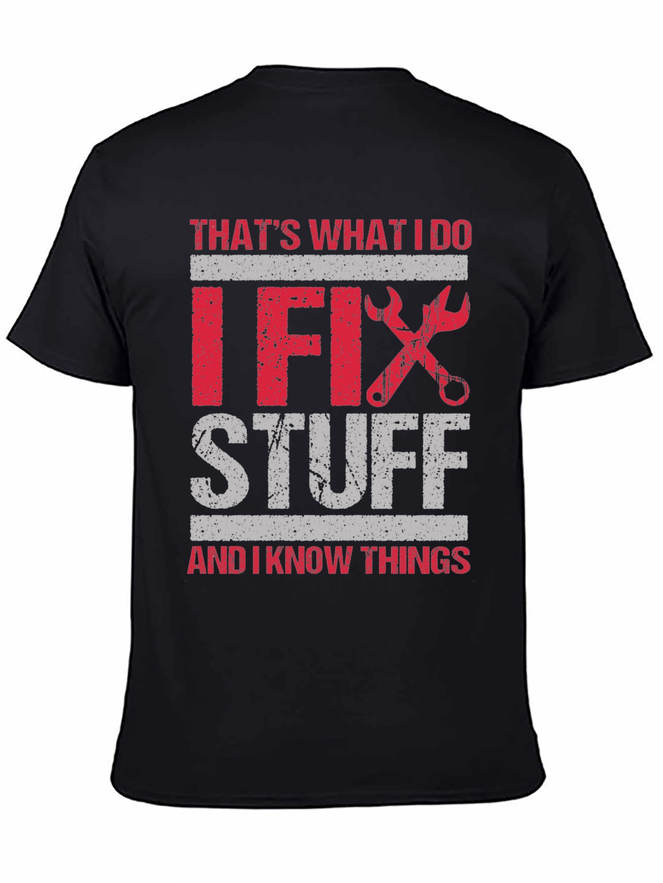 I Fix Stuff T-Shirt: Humorous Gift for Handyman