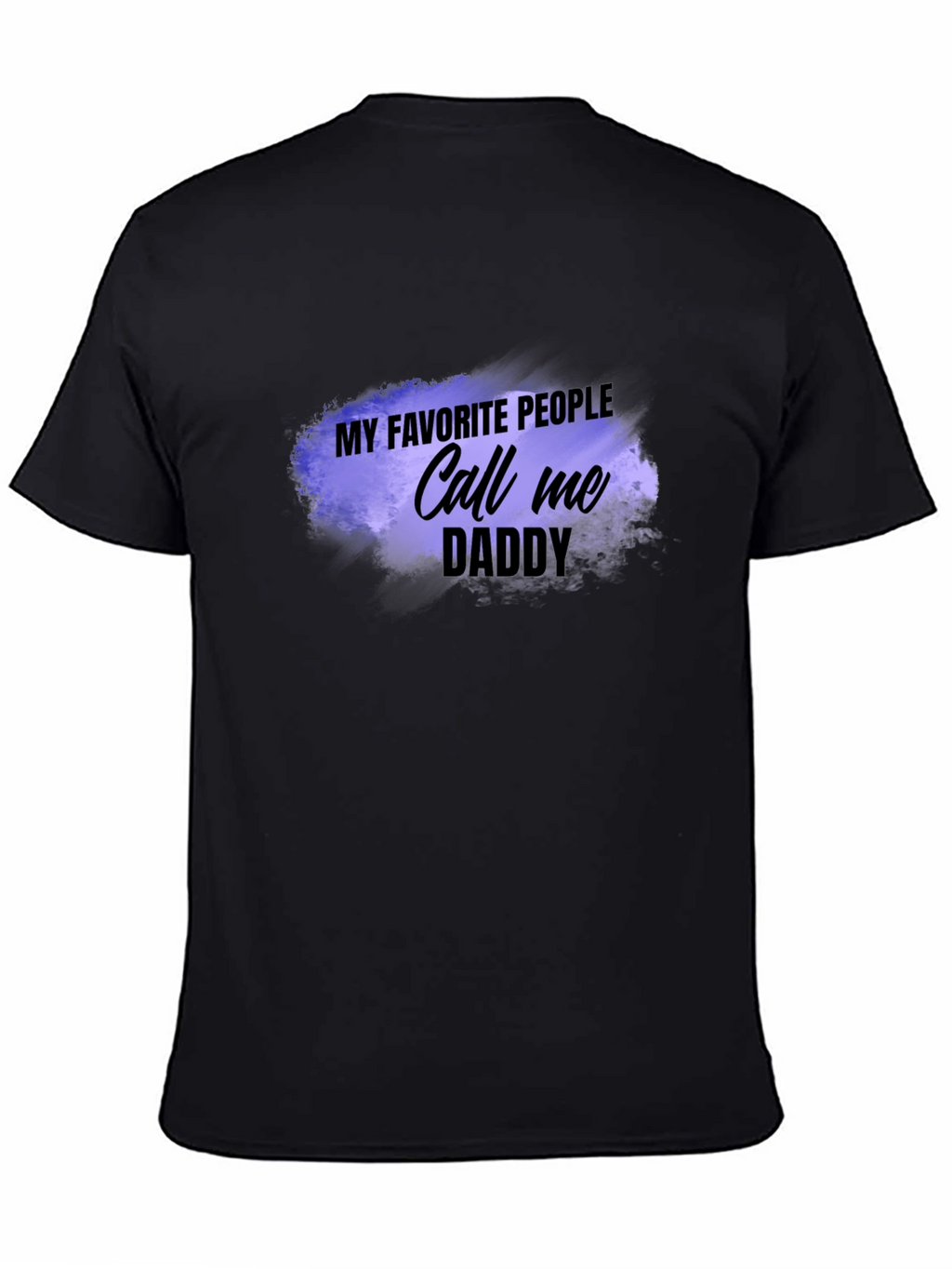 My Favorite People Call Me Daddy T-Shirt