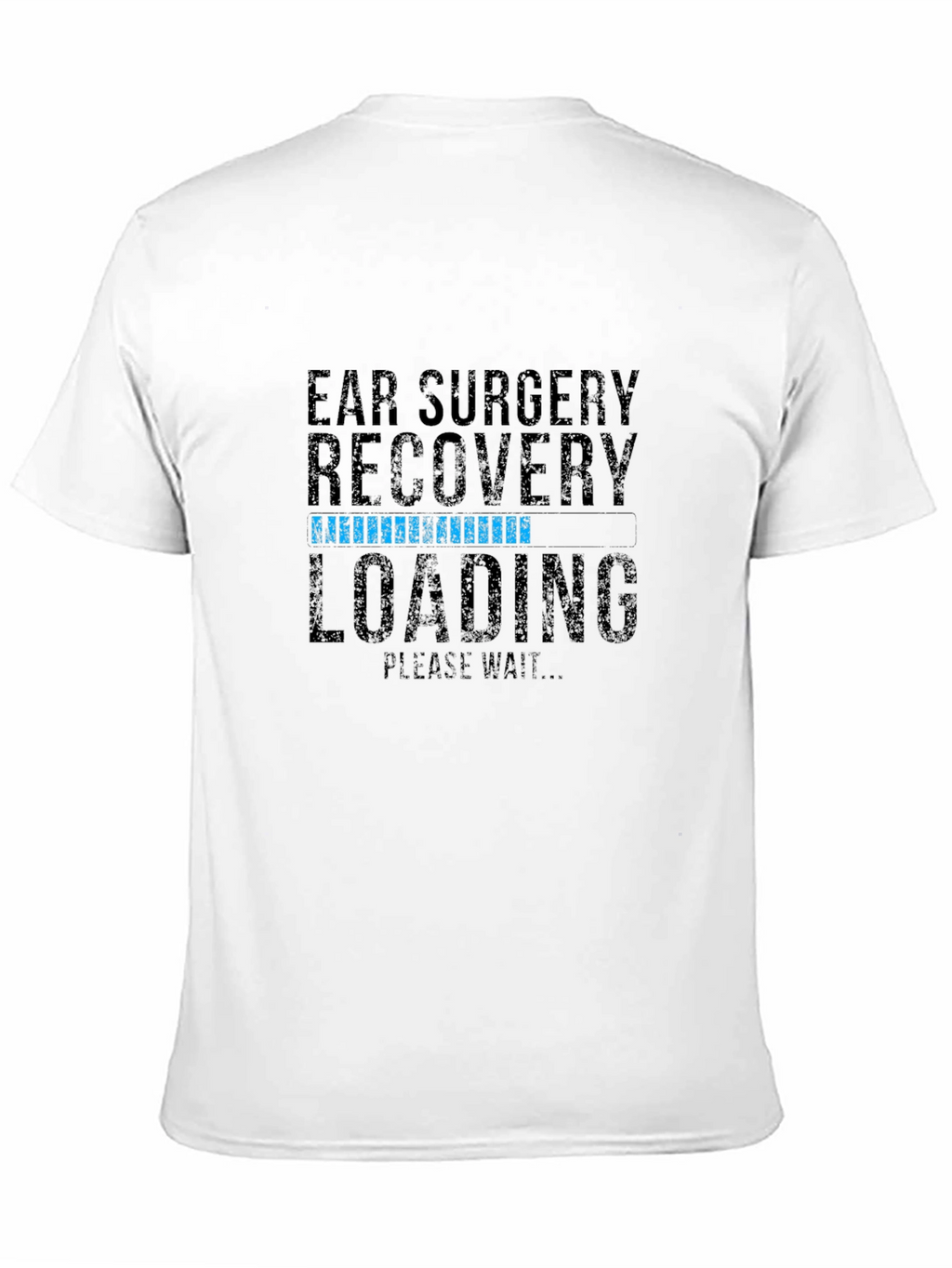 Ear Surgery Recovery Loading Graphic T-Shirt