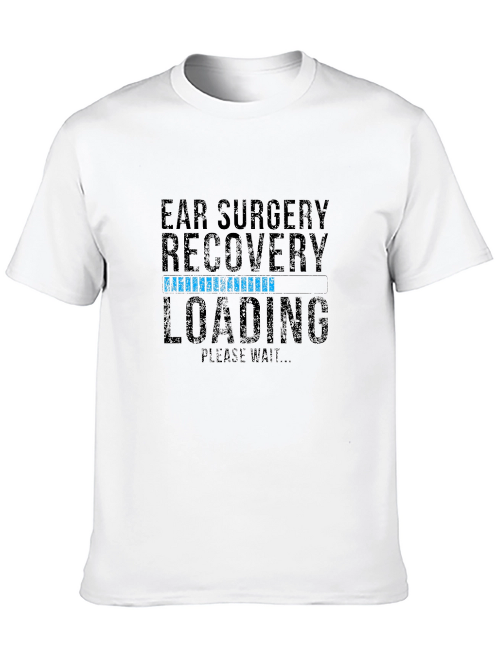 Ear Surgery Recovery Loading Graphic T-Shirt
