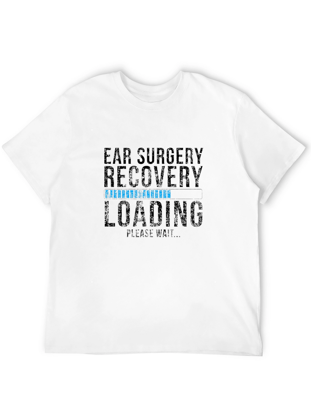 Ear Surgery Recovery Loading Graphic T-Shirt