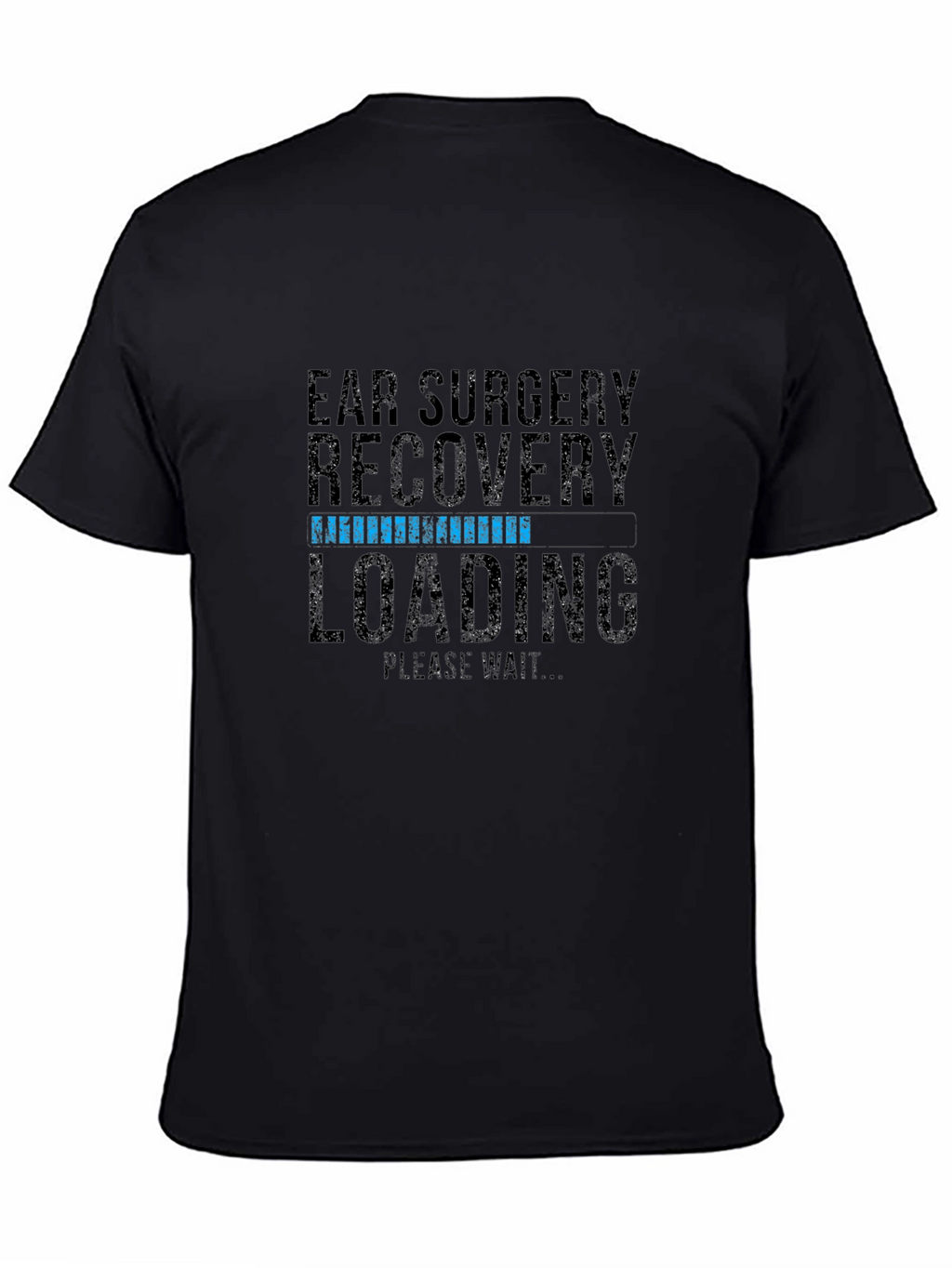 Ear Surgery Recovery Loading Graphic T-Shirt