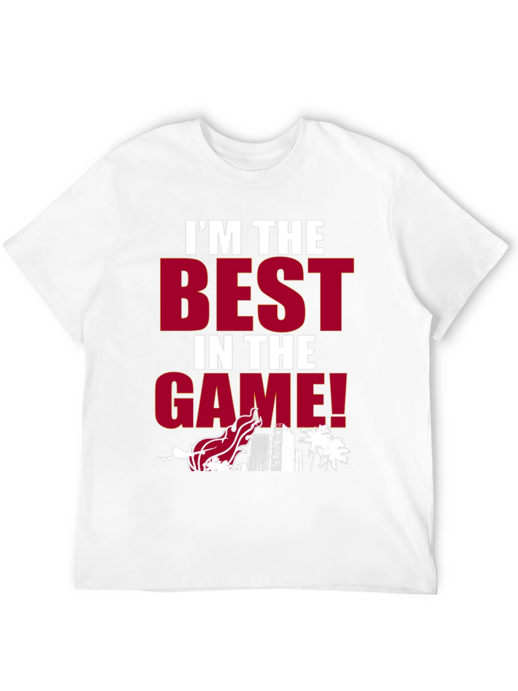 Im the Best in the Game T-Shirt
