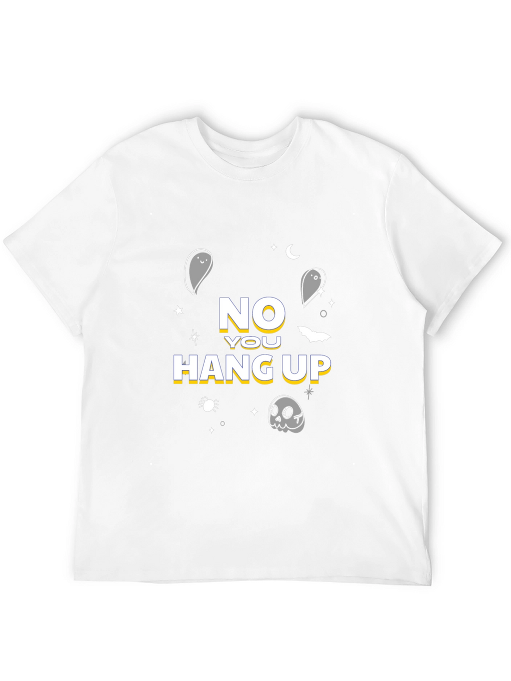 Halloween No You Hang Up T-Shirt