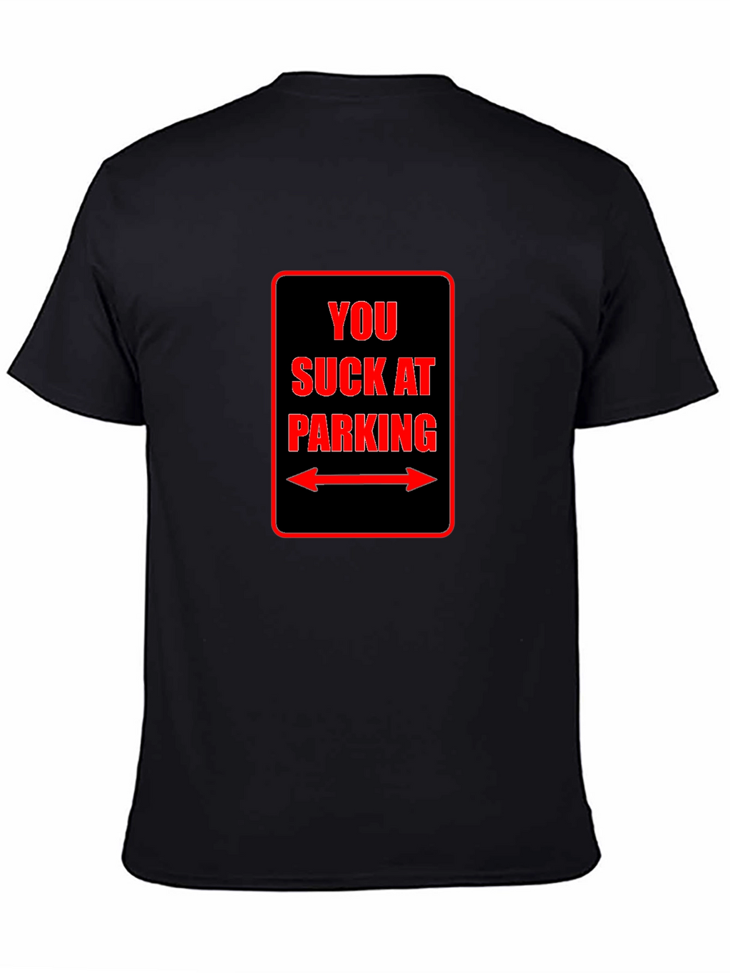 Funny You Suck at Parking Graphic Tee - Black