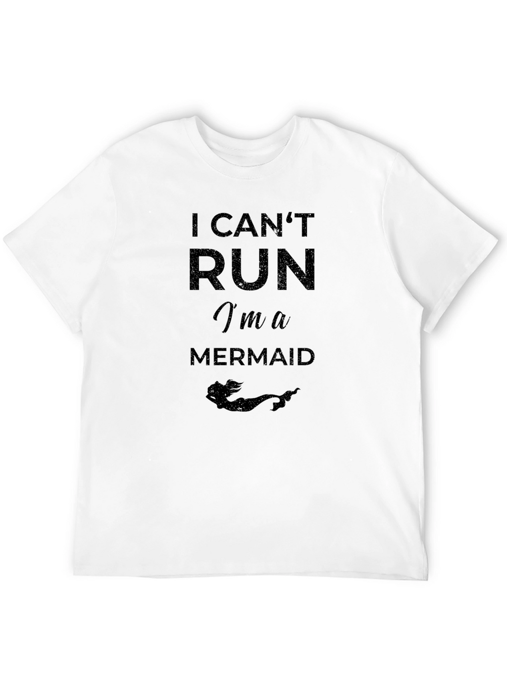 I Cant Run Im a Mermaid Graphic T-Shirt