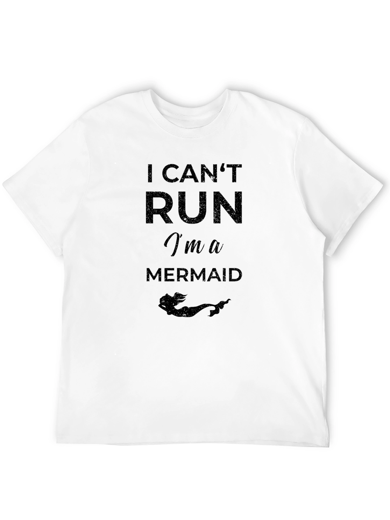 I Cant Run Im a Mermaid Graphic T-Shirt